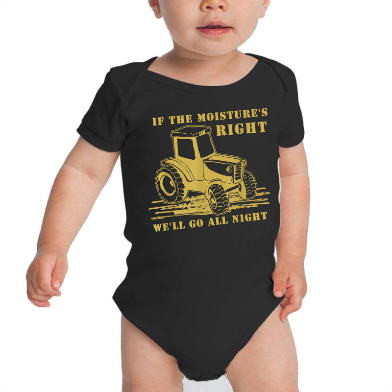 If The Moisture's Right Funny Farmer Tractor T Shirt Baby Bodysuit by javauxswar | Artistshot