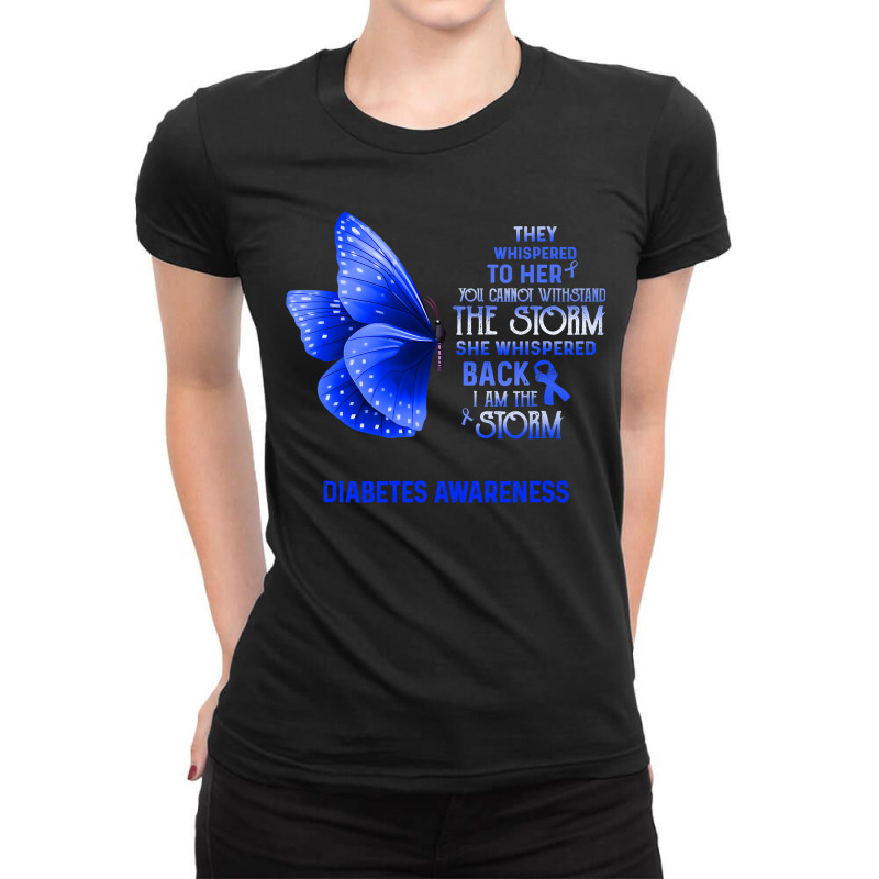 Diabetes Diabetic I Am The Storm Butterfly 51 Diabetes Awareness Ladies Fitted T-Shirt by JESSICAMARTINA | Artistshot