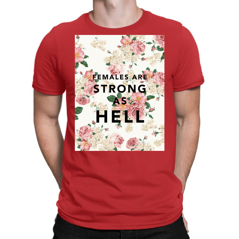 Females Are Strong As Hell Poster Funny T-shirt | Artistshot