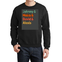 Johnny Amp Moria Amp David Amp Alexis Great Gift For The Tv Fan Retro Crewneck Sweatshirt | Artistshot