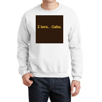 I Love Cake That X2770s Show Poster Crewneck Sweatshirt | Artistshot