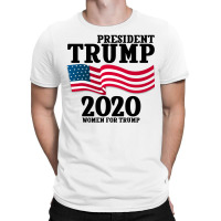 President Trump 2020 For Light T-shirt | Artistshot