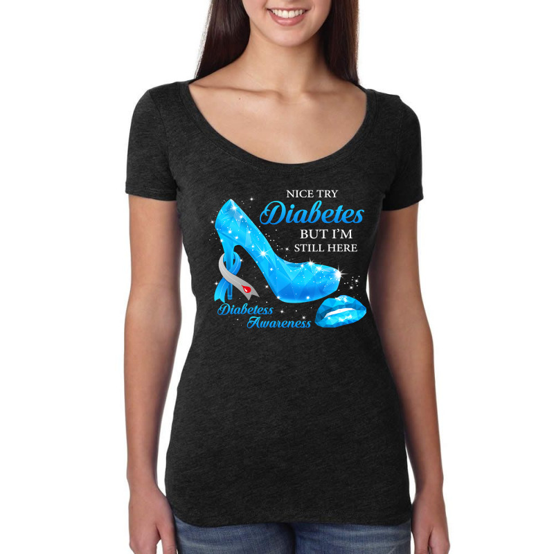 Diabetes Diabetic Nice Try Diabetes But Im Still Here Heels T1d Awaren Women's Triblend Scoop T-shirt by JESSICAMARTINA | Artistshot