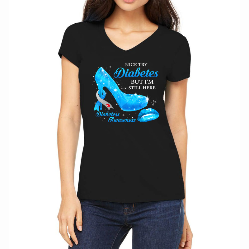 Diabetes Diabetic Nice Try Diabetes But Im Still Here Heels T1d Awaren Women's V-Neck T-Shirt by JESSICAMARTINA | Artistshot