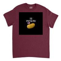 Is Potato As Seen On Late Night Television Poster Classic T-shirt | Artistshot