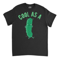 Cool As A Cucumber Costume T Shirt Classic T-shirt | Artistshot