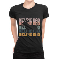 Kelpie Dad Trendy Brush Style Australian Sheepdog Dog Owner Ladies Fitted T-shirt | Artistshot