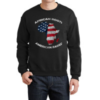 African Roots American Raised Crewneck Sweatshirt | Artistshot