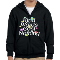 Kind Word Cost Nothing-q2xol Youth Zipper Hoodie | Artistshot