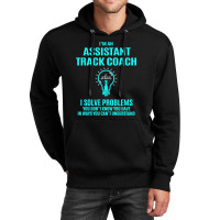 Assistant Track Coach - I Solve Problems Unisex Hoodie | Artistshot