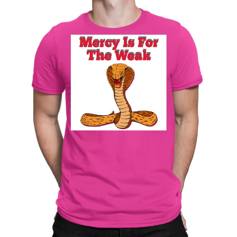 Mercy Is For The Weak Poster Humor T-shirt | Artistshot