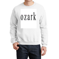 Ozark Tv Show Poster Cool Crewneck Sweatshirt | Artistshot