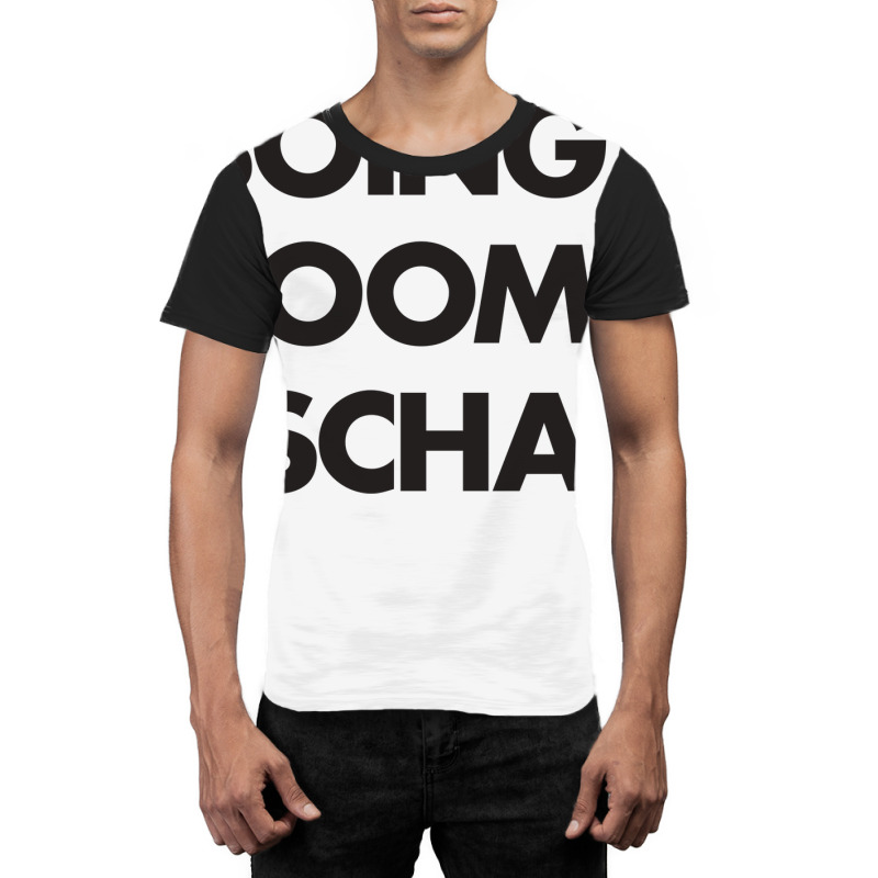 Boing Boom Quote Humor Graphic T-shirt by spaicperrasu | Artistshot