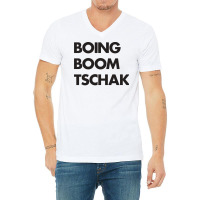 Boing Boom Quote Humor V-neck Tee | Artistshot