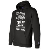 Dont Mess With Me My Sister Is Girl Stars Champion Hoodie | Artistshot