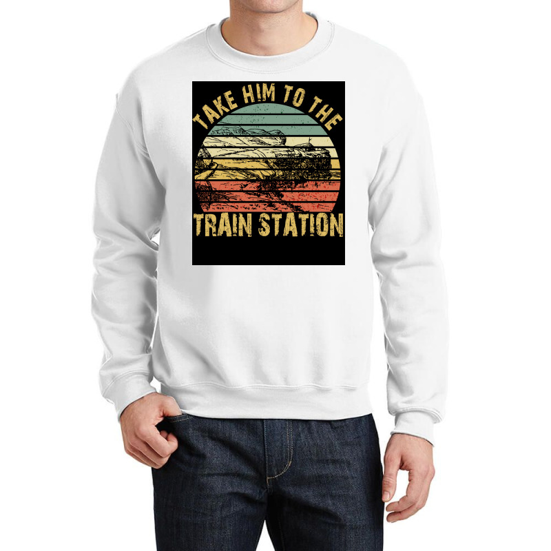 Take Him To The Train Station Poster Green Crewneck Sweatshirt | Artistshot