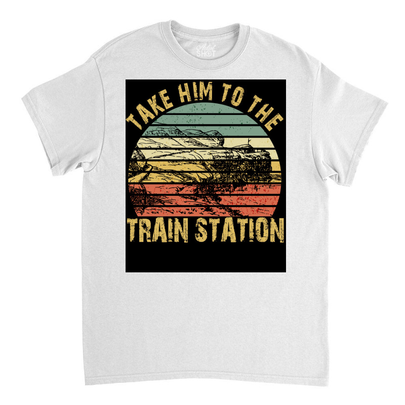 Take Him To The Train Station Poster Green Classic T-shirt | Artistshot