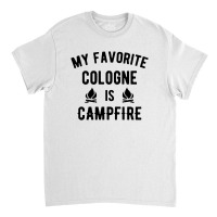 My Favorite Cologne Is Campfire Classic T-shirt | Artistshot