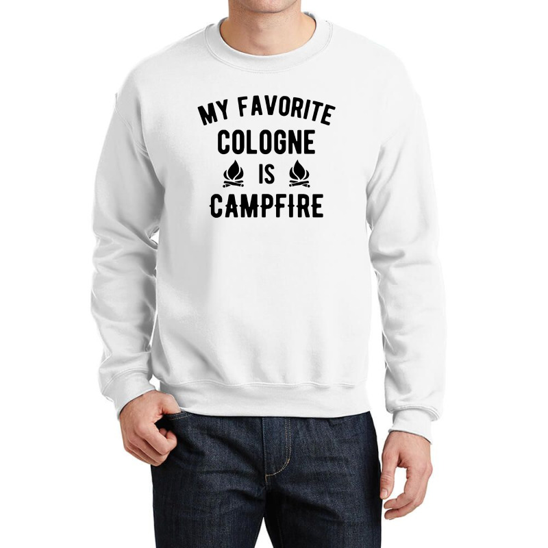 My Favorite Cologne Is Campfire Crewneck Sweatshirt by hoainv | Artistshot