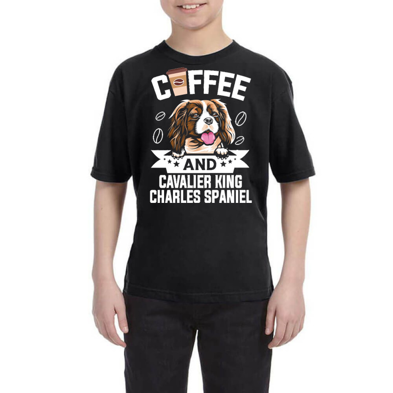 Dog Lover Gifts T  Shirt Coffee And Cavalier King Charles Spaniel Dog Youth Tee | Artistshot