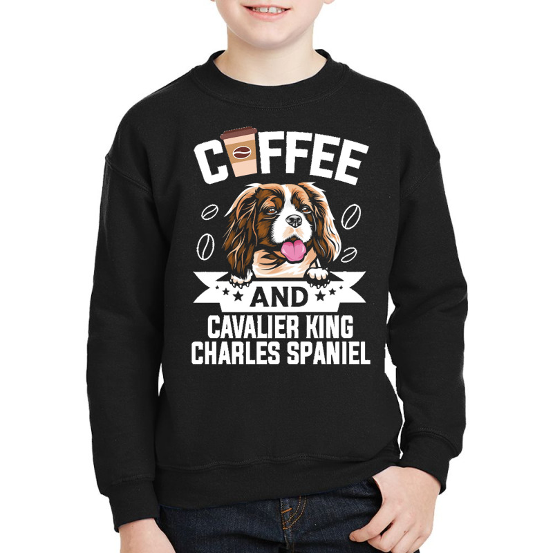 Dog Lover Gifts T  Shirt Coffee And Cavalier King Charles Spaniel Dog Youth Sweatshirt | Artistshot