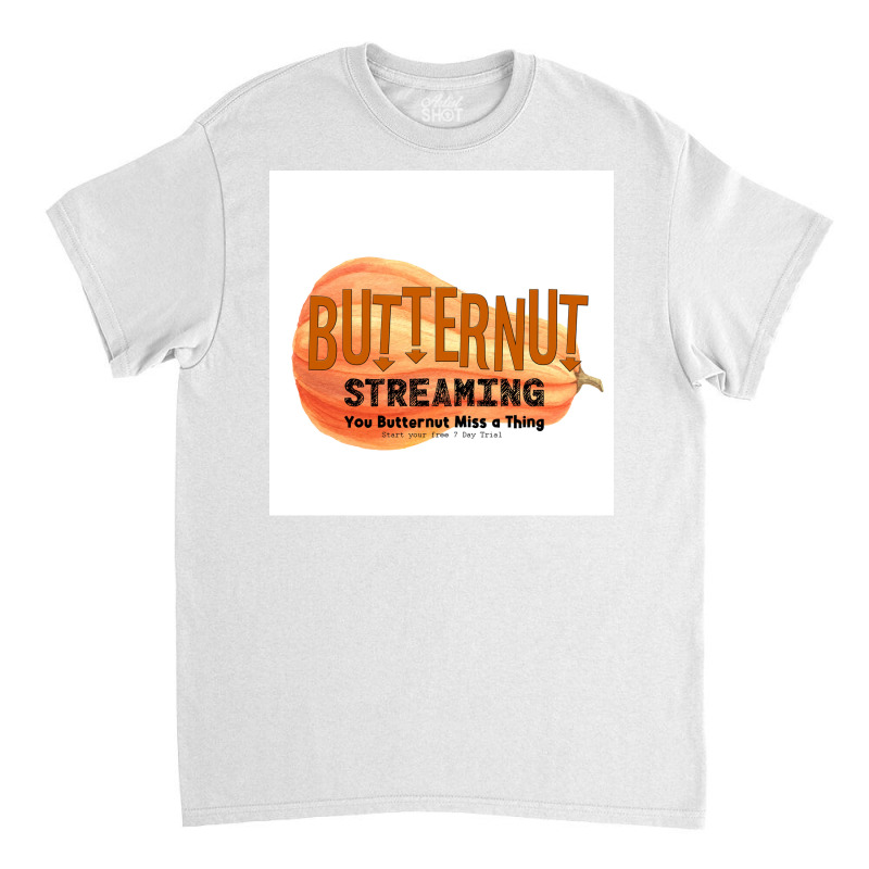 Butternut Streaming Service Home Of Tiny Secret Whispers Poster (1) Classic T-shirt by nanzolveyt | Artistshot