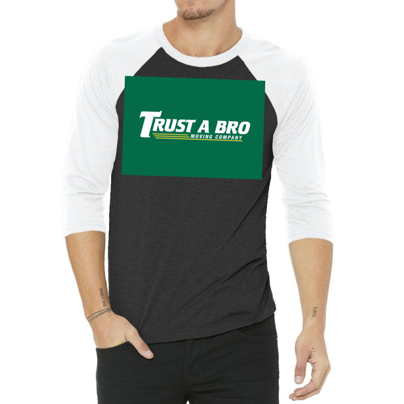 Trust A Bro Moving Company Poster Tumblr 3/4 Sleeve Shirt | Artistshot