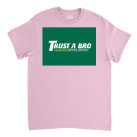 Trust A Bro Moving Company Poster Tumblr Classic T-shirt | Artistshot