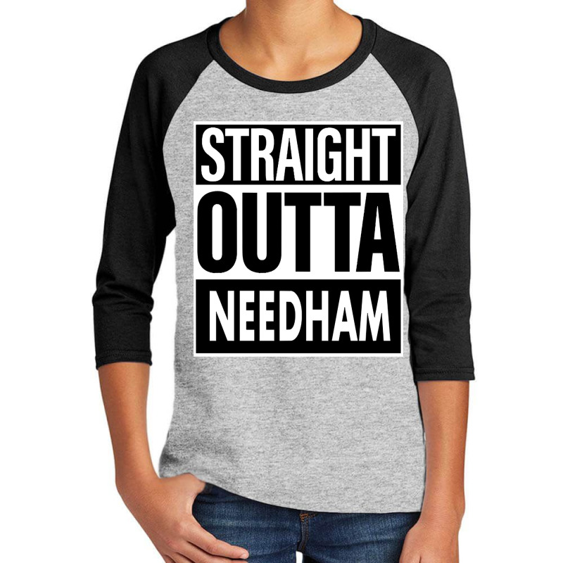 Needham Name Straight Outta Needham Youth 3/4 Sleeve by mrbigzeroht | Artistshot