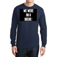 We Were On A Break Poster Boy 1 Long Sleeve Shirts | Artistshot