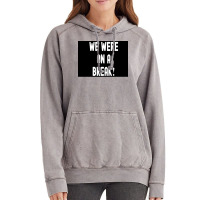 We Were On A Break Poster Boy 1 Vintage Hoodie | Artistshot