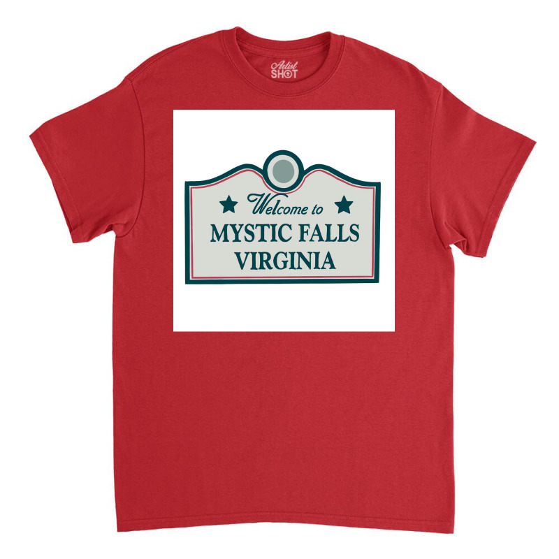 Welcome To Mystic Falls Sign Poster Music (1) Classic T-shirt by usserylutmanv | Artistshot