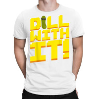 Dill With It Funny Pickle Cucumber 8 Bit Retro T Shirt T-shirt | Artistshot