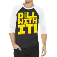 Dill With It Funny Pickle Cucumber 8 Bit Retro T Shirt 3/4 Sleeve Shirt | Artistshot