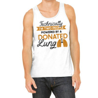 Powered By A Donated Lung   Lung Transplant T Shirt Tank Top | Artistshot