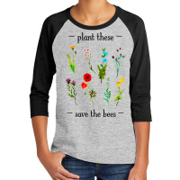 Hot Trend Plant These Save The Bees (watercolor Wildflowers) Youth 3/4 Sleeve | Artistshot