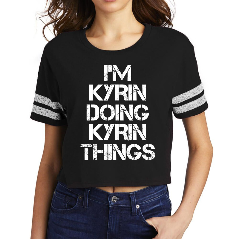 Kyrin Name - Kyrin Doing Kyrin Things Name Scorecard Crop Tee by gaugebayou45 | Artistshot