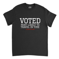 Most Likely To Time Travel Classic T-shirt | Artistshot