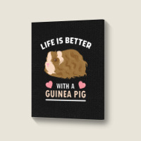 Life T Shirt Life Is Better With A Guinean Pig Portrait Canvas Print | Artistshot