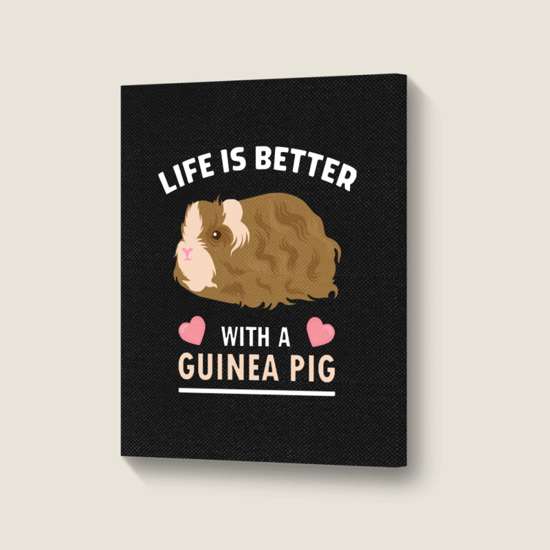 Life T Shirt Life Is Better With A Guinean Pig Portrait Canvas Print | Artistshot