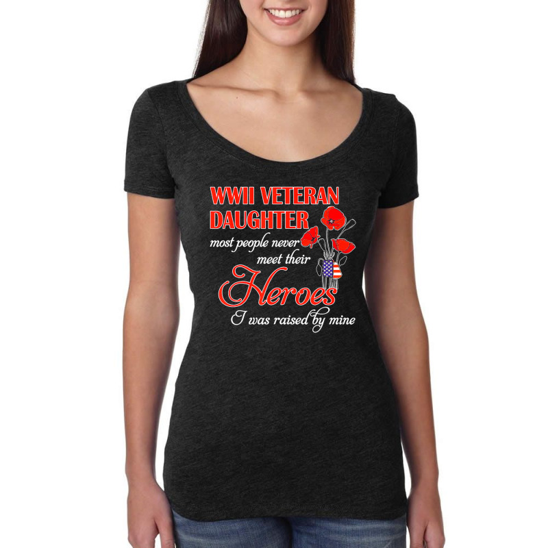 Limited Edition Wwii Veteran Daughter Heroes Raised By Mine Women's Triblend Scoop T-shirt by fenderbendable | Artistshot