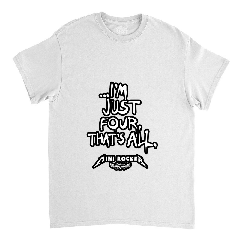 Im Just Four1 Classic T-shirt | Artistshot