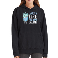 Salty Like Normal Saline Nurse T Shirt Vintage Hoodie | Artistshot