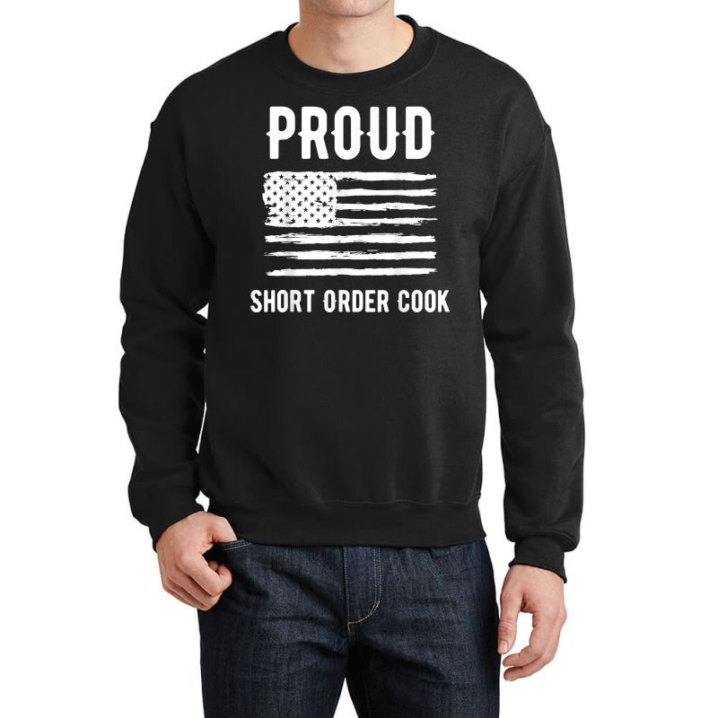 Proud Short Order Cook Profession American Flag T Shirt Crewneck Sweatshirt | Artistshot