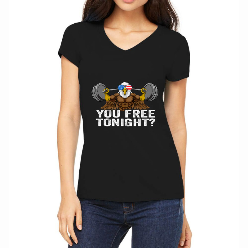 Hot Trend You Free Tonight Bald Eagle Funny Patriotic (2) Women's V-Neck T-Shirt by fenderbendable | Artistshot