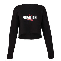 Musician Occupations. Musician Thing You Wouldn't Understand Cropped Sweater | Artistshot