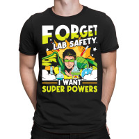 Limited Edition Forget Lab Safety Funny Chemistry Humor Science Teache T-shirt | Artistshot