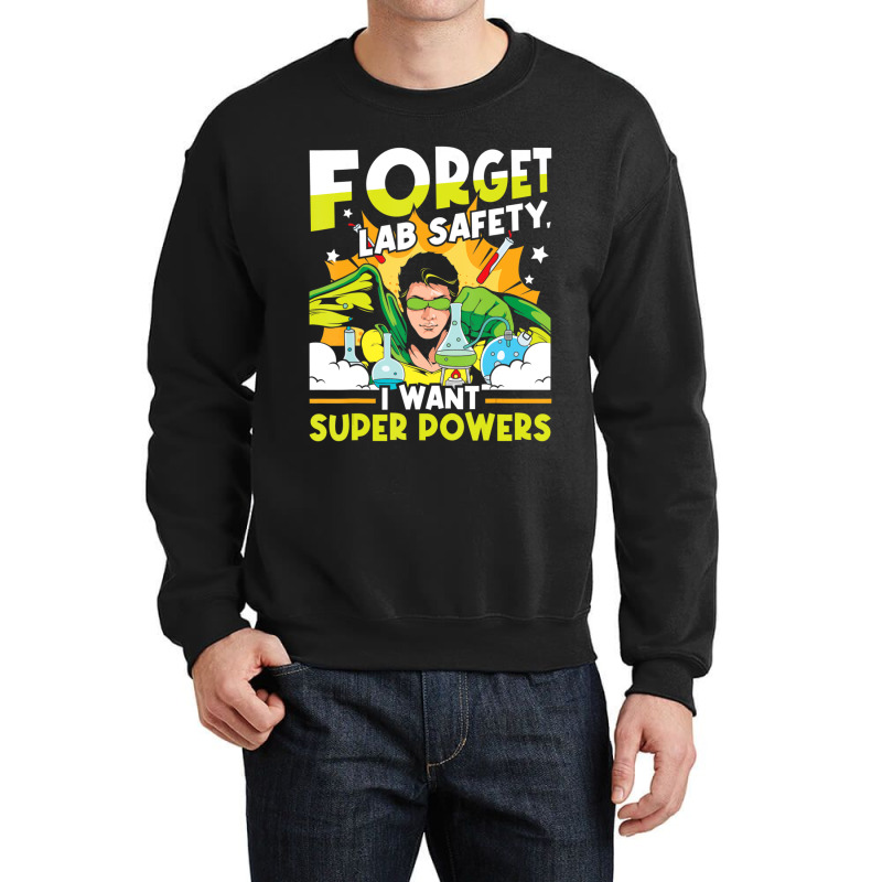 Limited Edition Forget Lab Safety Funny Chemistry Humor Science Teache Crewneck Sweatshirt | Artistshot