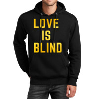 Love Is Blind Classic Unisex Hoodie | Artistshot