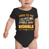 Gobble Till You Wobble Baby Wobble Turkey Gift Tank Top Baby Bodysuit | Artistshot